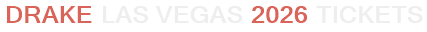 Drake Las Vegas 2026 Tickets